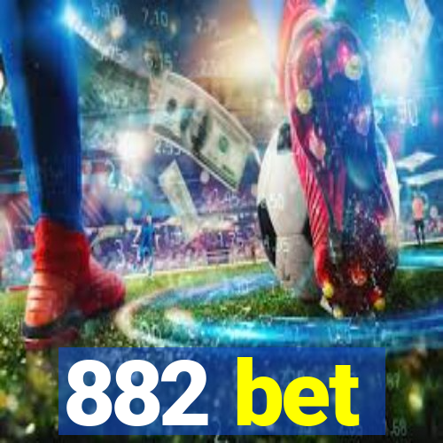 882 bet